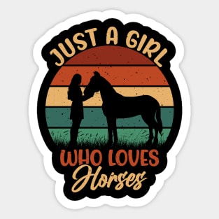 just a girl who love horse , Horseback Riding Girl Funny Horse Girl Sticker